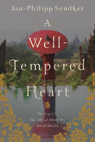 A Well Tempered Heart by Jan-Philipp Sendker