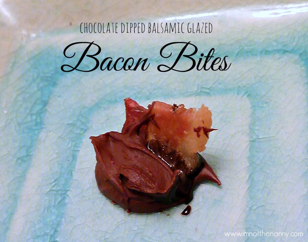 Chocolate Dipped Bacon Bites with balsamic glaze-I'm Not the Nanny