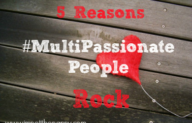 5 Reasons Multipassionate People Rock