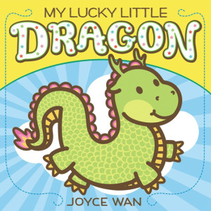 My Lucky Little Dragon by Joyce Wan