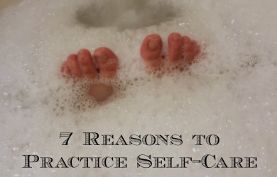 7 Reasons To Practice Self Care-I'm Not the Nanny