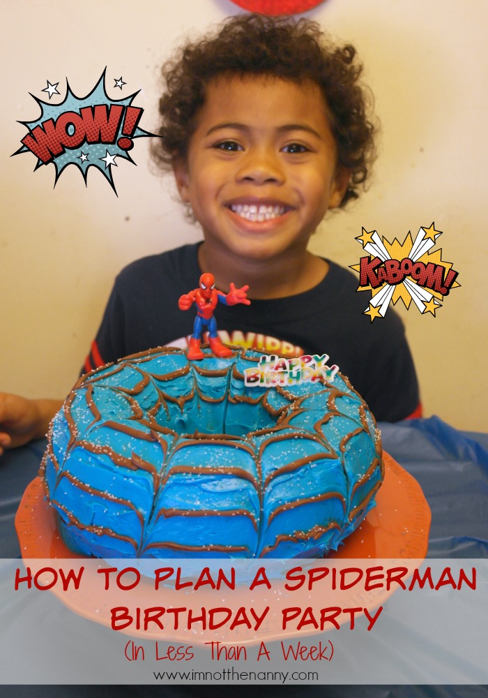 How to Plan a Spiderman birthday party (in less than a week) via I'm Not the Nanny