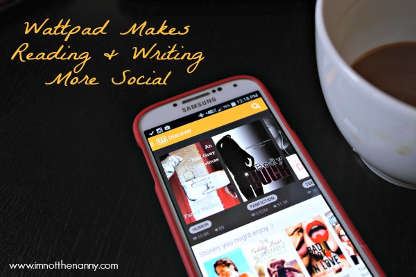 Wattpad Makes Reading Writing Social via I'm Not the Nanny