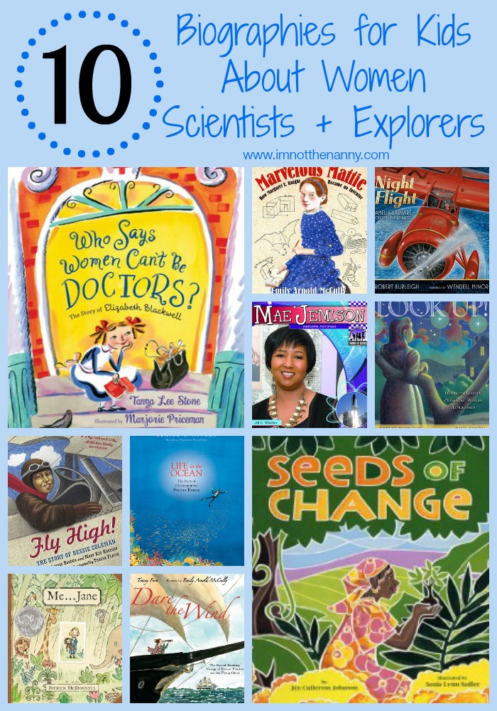 10 Biographies For Kids About Women Scientists and Explorers via I'm Not the Nanny