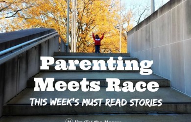 Parenting Meets Race Round-Up